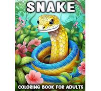 Snake Coloring Book For Adults: 30 Beautiful Illustrations Of Snakes