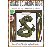 SNAKE Coloring Book For Men, Women Adults & Teens Stress-relief Jumbo Coloring & Activity Snake-Python Book: This coloring book is perfect for ... snakes designs. See INSIDE & Back Cover.