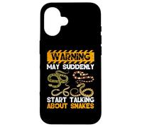 Snake Lover Warning May Suddenly Start Talking About Snakes Case for iPhone 16