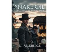 Snake Oil: A Beautiful Monster's Saga