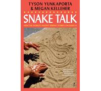 Snake Talk : How The World's Ancient Serpent Stories Can Guide Us