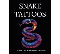 Snake Tattoos: Coloring Book for Teens & Adults