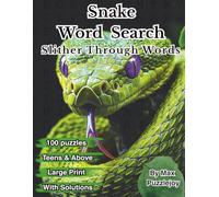 Snake Word Search: 100 Large Print Snake-Themed Word Search Puzzles with Fun Facts - Brain-Boosting Activity Book for Teens, Adults, and Seniors with Solutions
