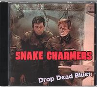 Snakecharmers - Drop Dead Blues