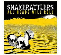Snakerattlers - All Heads Will Roll [VINYL]