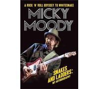 Snakes and Ladders - My Autobiography: A Rock 'n' Roll Odyssey as Whitesnake's Guitarist