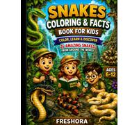 Snakes Coloring Book for Kids Ages 6-12: Color, Learn & Discover 26 Amazing Snakes from Around the World