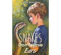 SNAKES DON’T HAVE EARS