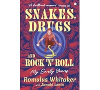 Snakes, Drugs and Rock 'n' Roll: My Early Years