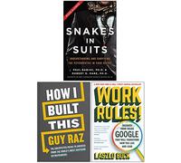 Snakes in Suits [Hardcover], How I Built This [Hardcover] & Work Rules 3 Books Collection Set
