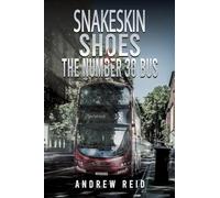 Snakeskin Shoes & the Number 30 Bus