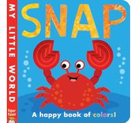 Snap: A Happy Book of Colors! (My Little World)