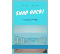 Snap Back! Ten Steps To Snap Back After They've Left
