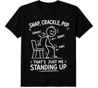 Snap Crackle Pop Thats Just Me Standing Up Funny Getting Older Kids Womens Mens T Shirt Medium Black