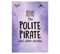 Snap Tales the Polite Pirate and Other Stories : 4