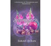 Snapdragon: A Thumbelina and Persephone Retelling