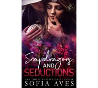 Snapdragons & Seductions: Wild Blooms, book 1