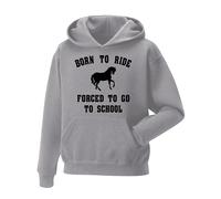 Snapit Born to Ride Forced to go to School Hoodie Horse Riding Equestrian Kids/Women, Uk men's Hoodie Horse Rider Jumper Show Pony Dressage Compete Stables Jumper Grey