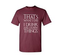 Snapit or Gildan or Good Brand Thats What I Do I Drink t-Shirt Funny Tyrion Game of Lannister Thrones Maroon