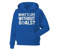 Snapit What's Life Without Goals Pullover Hoodie - Premium Quality printed Unisex pullover hooded top for UK Men/Women/Kids Printed Mens Sweatshirt for Soccer Lover or Football Enthusiasts Royal