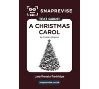 A Christmas Carol Text Guide: AQA GCSE English Literature Revision Book | Includes Analysis, Key Quotes, Character Insights, and Sample Essays for Top Grades (2025 & 2026 Exams) (SnapRevise)