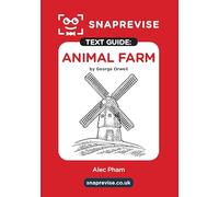 Animal Farm Text Guide: AQA GCSE English Literature Revision Book | Includes Analysis, Key Quotes, Character Insights, and Sample Essays for Top Grades (2025 & 2026 Exams) (SnapRevise)