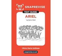 Ariel Text Guide: A-Level English Literature Revision Book | Includes Analysis, Key Quotes, Character Insights, and Sample Essays for Top Grades (2025 & 2026 Exams) (SnapRevise)