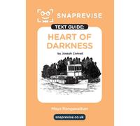 Heart of Darkness Text Guide: A-Level English Literature Revision Book | Includes Analysis, Key Quotes, Character Insights, and Sample Essays for Top Grades (2025 & 2026 Exams) (SnapRevise)