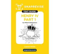 SnapRevise Henry IV Part 1 Text Guide for English Literature