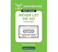 SnapRevise Never Let Me Go Text Guide for English Literature