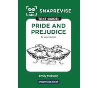 Pride and Prejudice Text Guide: AQA GCSE English Literature Revision Book | Includes Analysis, Key Quotes, Character Insights, and Sample Essays for Top Grades (2025 & 2026 Exams) (SnapRevise)
