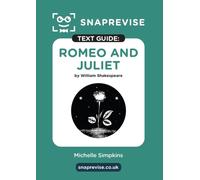 SnapRevise Romeo and Juliet Text Guide for English Literature