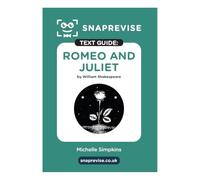 SnapRevise Romeo and Juliet Text Guide for English Literature