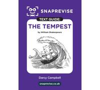 The Tempest Text Guide: AQA GCSE English Literature Revision Book | Includes Analysis, Key Quotes, Character Insights, and Sample Essays for Top Grades (2025 & 2026 Exams) (SnapRevise)