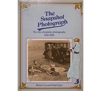 Snapshot Photograph: The Rise of Popular Photography, 1888-1939