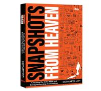 Snapshots from Heaven : Cracking the CAT, MBA and Entrepreneurship Conundrum