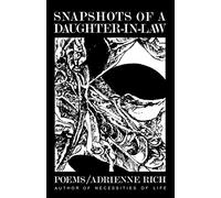 Snapshots of a Daughter-In Law: Poems: Poems, 1954-1962