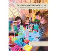 Snapshots of Schematic Play: A Photographic Guide from Mulberry House Playschool