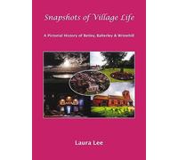 Snapshots of Village Life: A Pictorial History of Betley, Balterley and Wrinehill