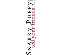 Snarky Puppy - Tell Your Friends - 10 Year Anniversary (2LP) [VINYL]