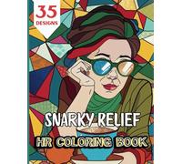 Snarky Relief: HR Coloring Book for Adults | 35 Humorous Designs for Human Resources Professionals | Funny Corporate Life Illustrations