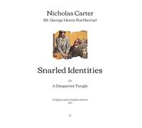 Snarled Identities: Or, A Desperate Tangle | Original and complete edition (1915)