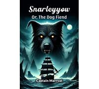 Snarleyyow or, the Dog Fiend