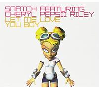 Snatch - Let Me Love Your Boy