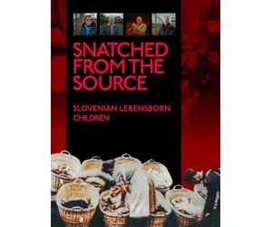 Snatched from the Source - Slovenian Lebensborn Children