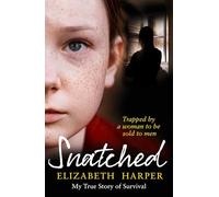Snatched: Trapped by a Woman to Be Sold to Men