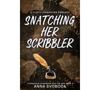 Snatching Her Scribbler: A Fluffy Kidnapping romance (Stockholm Syndrome for the Win)