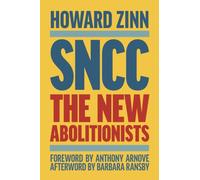 SNCC : The New Abolitionists (Expanded Edition)