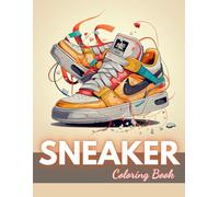 Sneaker Coloring Book: 100+ New Designs for All Ages