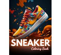 Sneaker Coloring Book: 100+ New Designs for All Ages